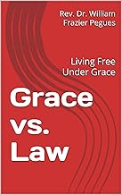 Grace vs. Law: Living Free Under Grace