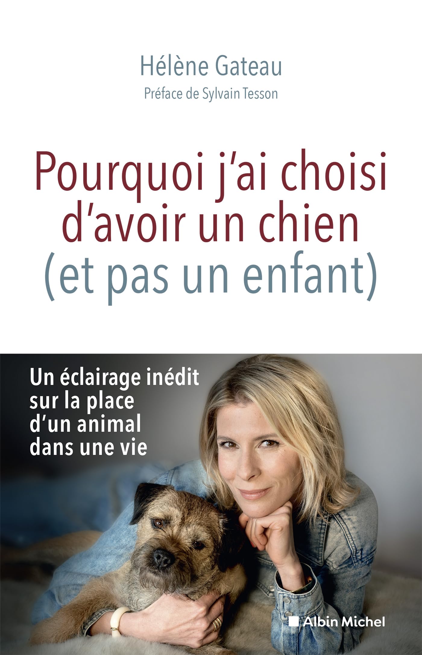 Pourquoi j'ai choisi d'avoir un chien (et pas un enfant) (French Edition)