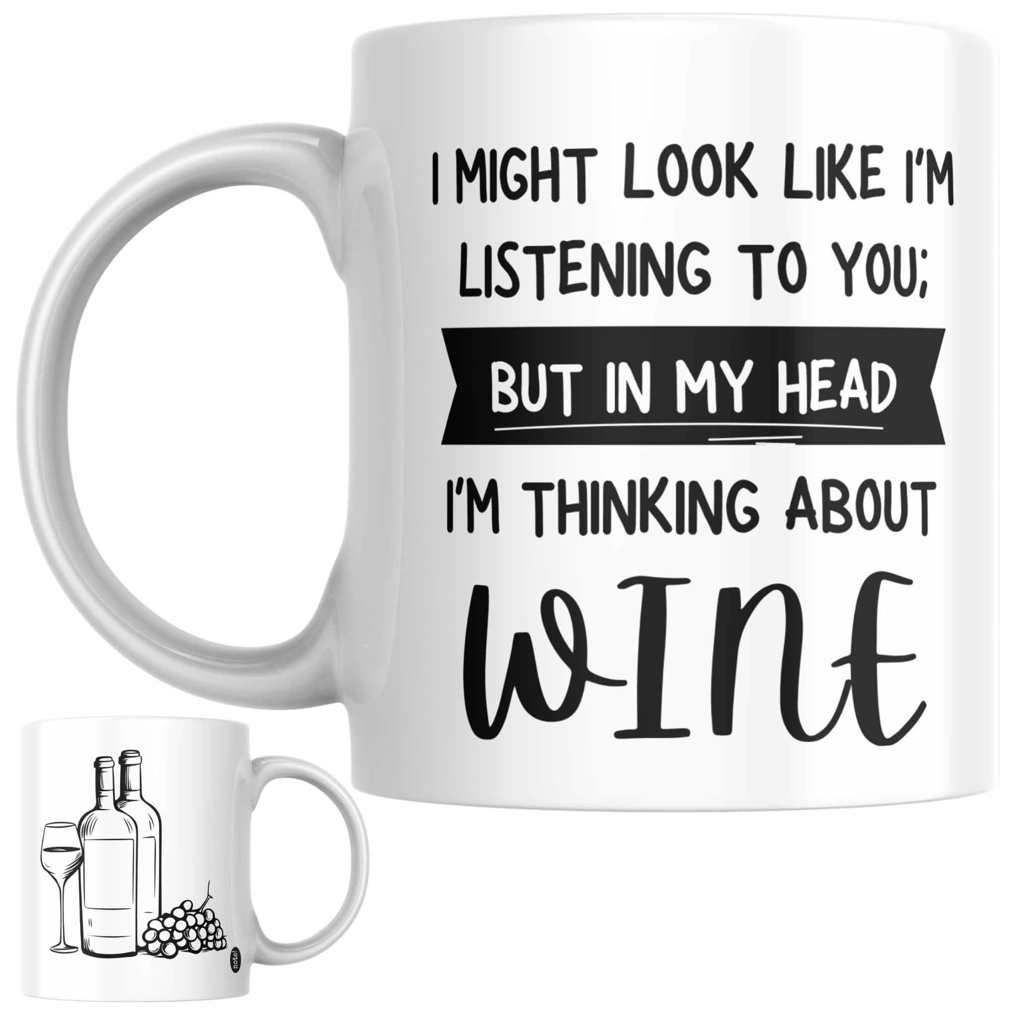 Wine Gift Mug | I Might Look Like I’m Listening to You But in My Head I’m Thinking About Wine Coffee Mug, Novelty Funny Wine Lover Gift for Anyone Who Loves Wine