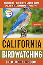 California Birdwatching - Field Guide: A Beginner's Field Guide to 50 Well-Known Species with Comprehensive Notes (California Bird Identification Book)