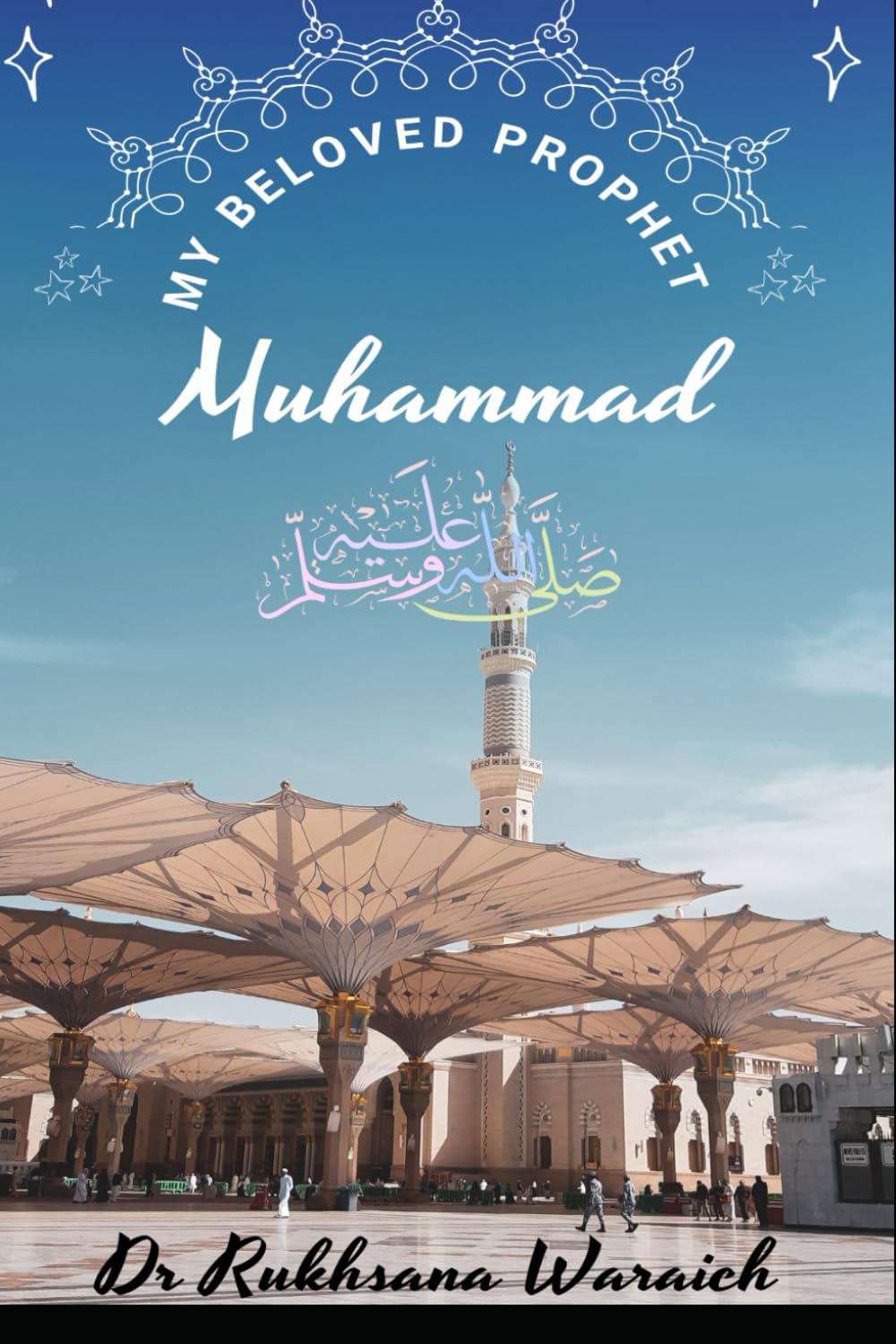 My Beloved Prophet Muhammad (PBUH)
