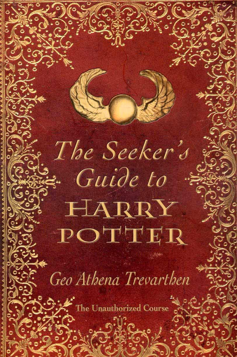 Seekers Guide To Harry Potter: The Unauthorized Course