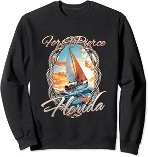 Sailing Fort Pierce Florida Sea and Sunshine Sweatshirt