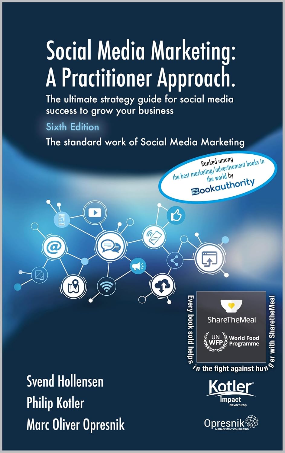 Social Media Marketing: A Practitioner Approach: The ultimate strategy guide for social media success to grow your business (Opresnik Management Guides Book 57)