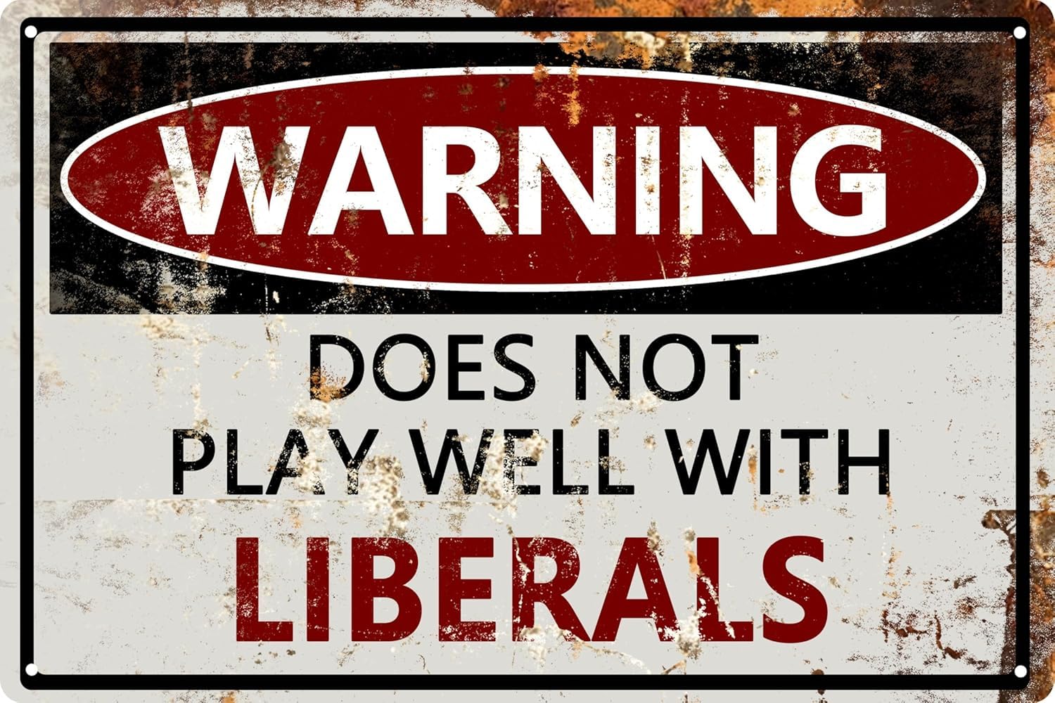 SMAZDFXX Warning DoesPlay Well With Liberals Funny Metal Tin Signs Man Cave Decor Vintage Sarcasm For Home Bar Wall Decor Outdoor Indoor Accessories Poster 8"x12"