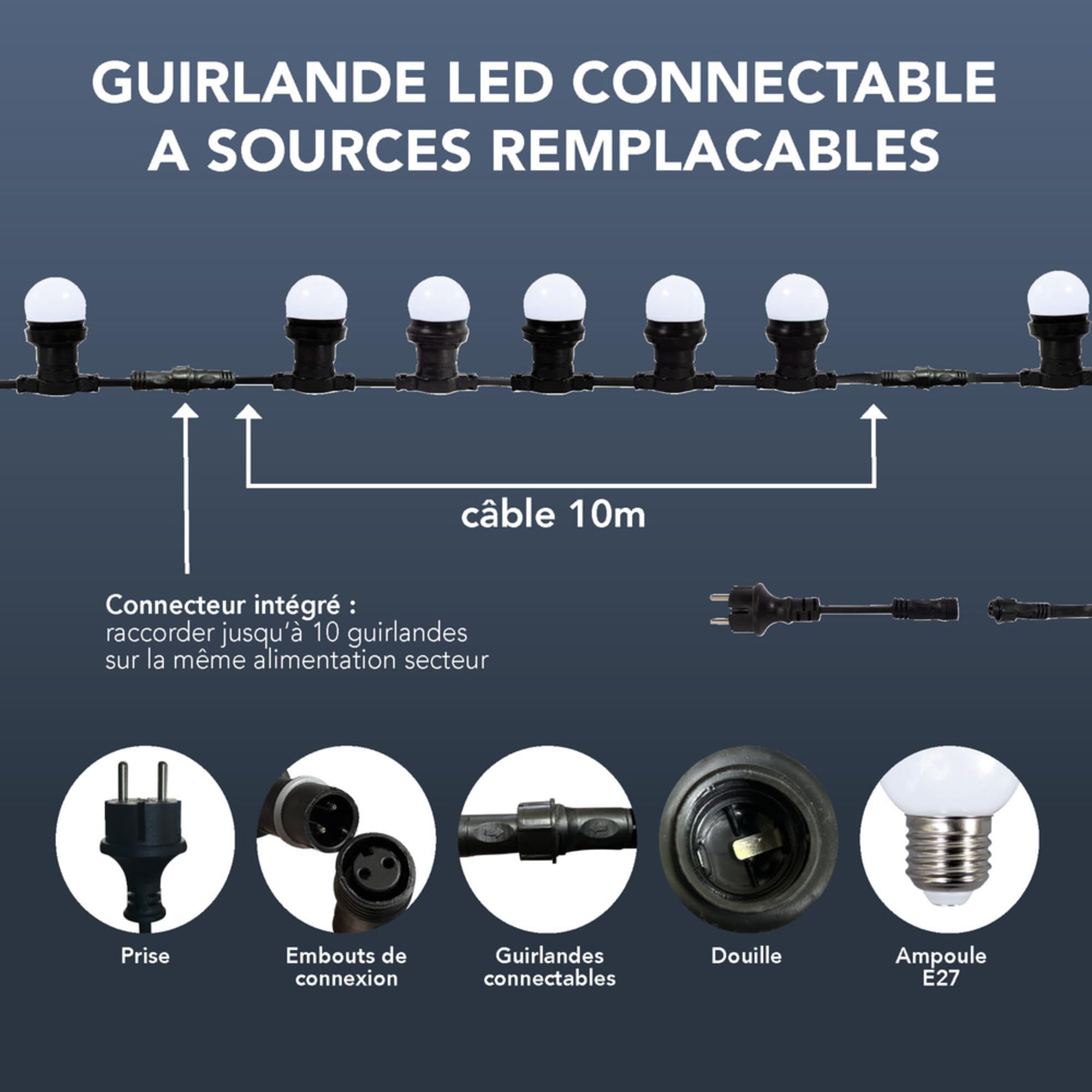 Guirlande LED 10 Ampoules E27 Blanc 10M connectable