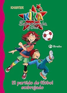 El partido de fútbol embrujado (Castellano - A PARTIR DE 6 AÑOS - PERSONAJES Y SERIES - Kika Superbruja y Dani)