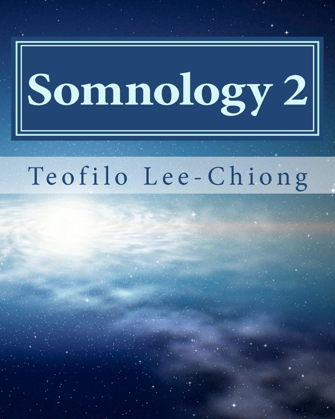 Somnology 2: Learn Sleep Medicine in One Weekend (Volume 2)