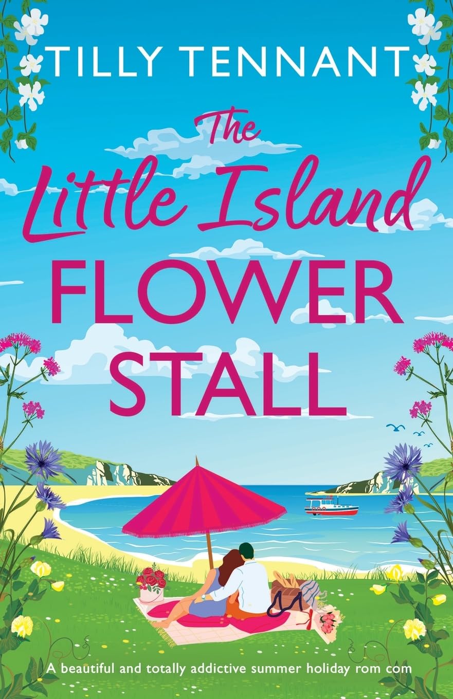 The Little Island Flower Stall: A beautiful and totally addictive summer holiday rom com
