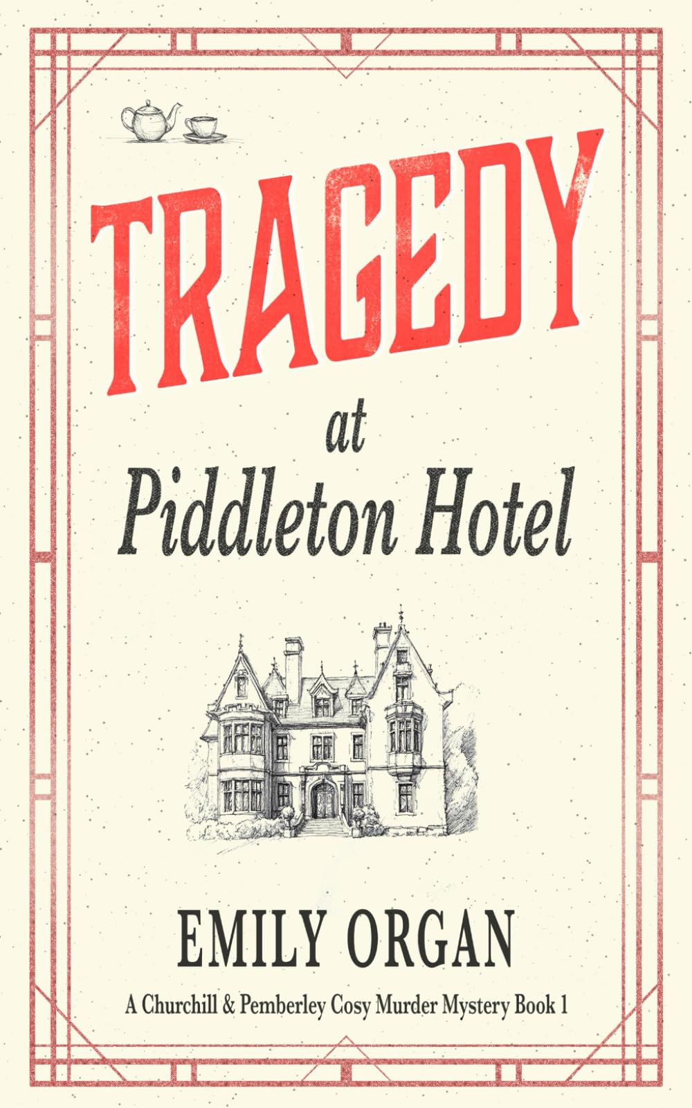 Tragedy at Piddleton Hotel: 1 (Churchill and Pemberley Cozy... - Organ, Emily