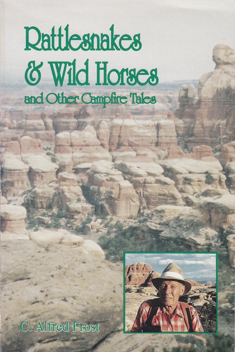 Rattlesnakes & Wild Horses and Other Campfire Tales C. Alfred Frost
