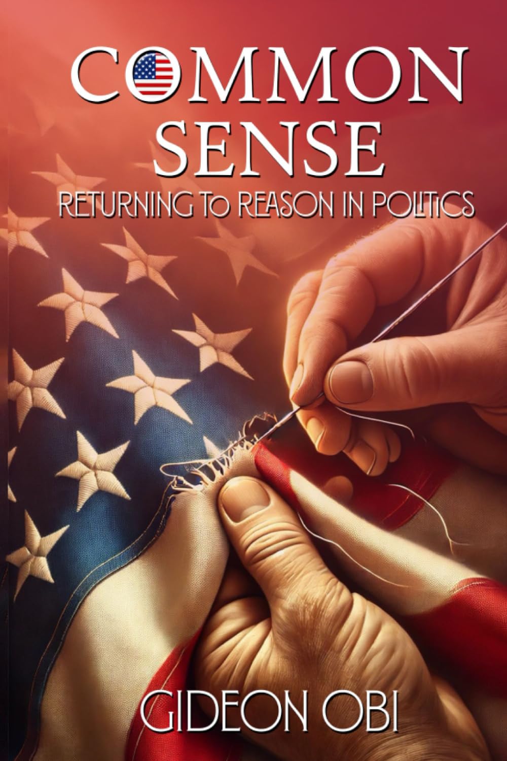 Common Sense: Returning to Reason in Politics