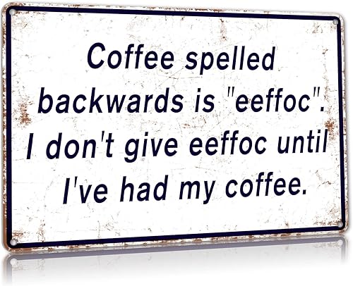 Letreros de metal divertidos para cafetería, cocina, hogar, decoración de pared, diseño de café de espelta hacia atrás es Eeffoc, 12 x 8 pulgadas