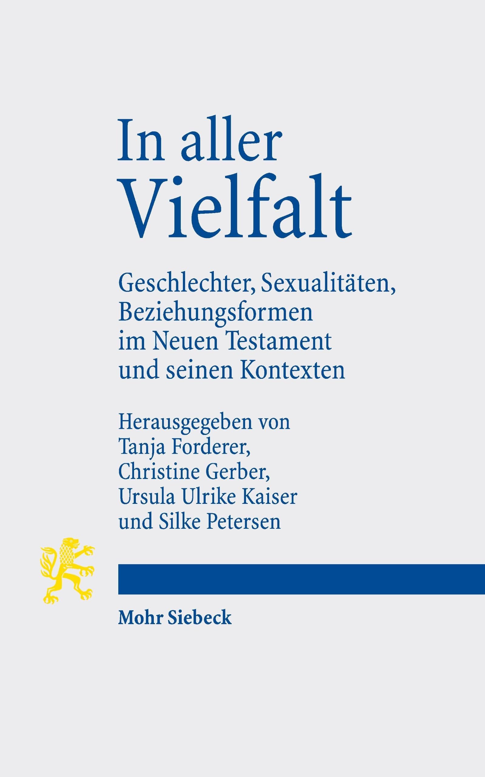Mohr Siebeck In Aller Vielfalt: Geschlechter, Sexualitäten, Beziehungsformen Im Neuen Testament Und Seinen Kontexten