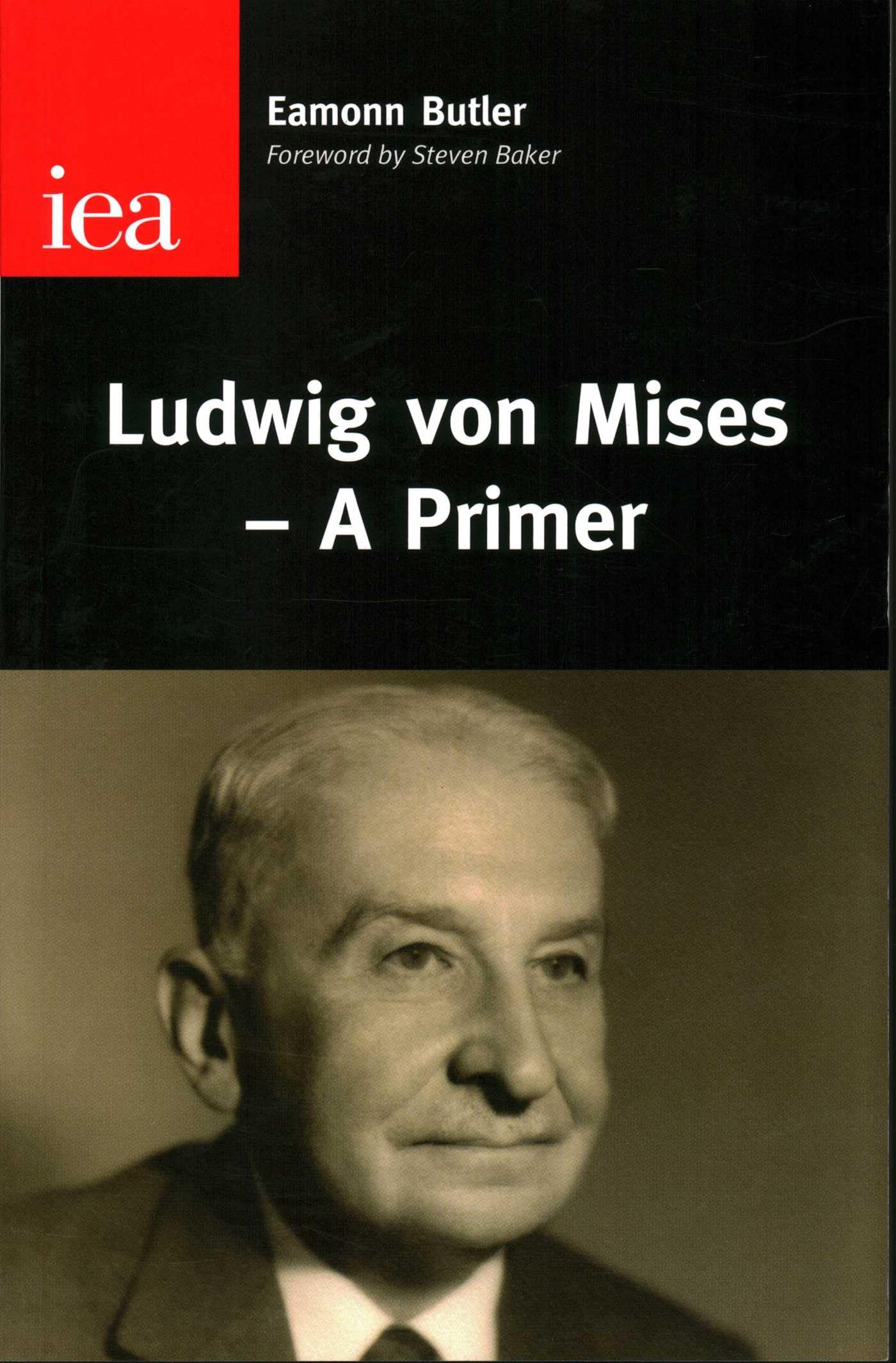 Ludwig Von Mises: A Primer (Institute of Economic Affairs: Occasional Papers)