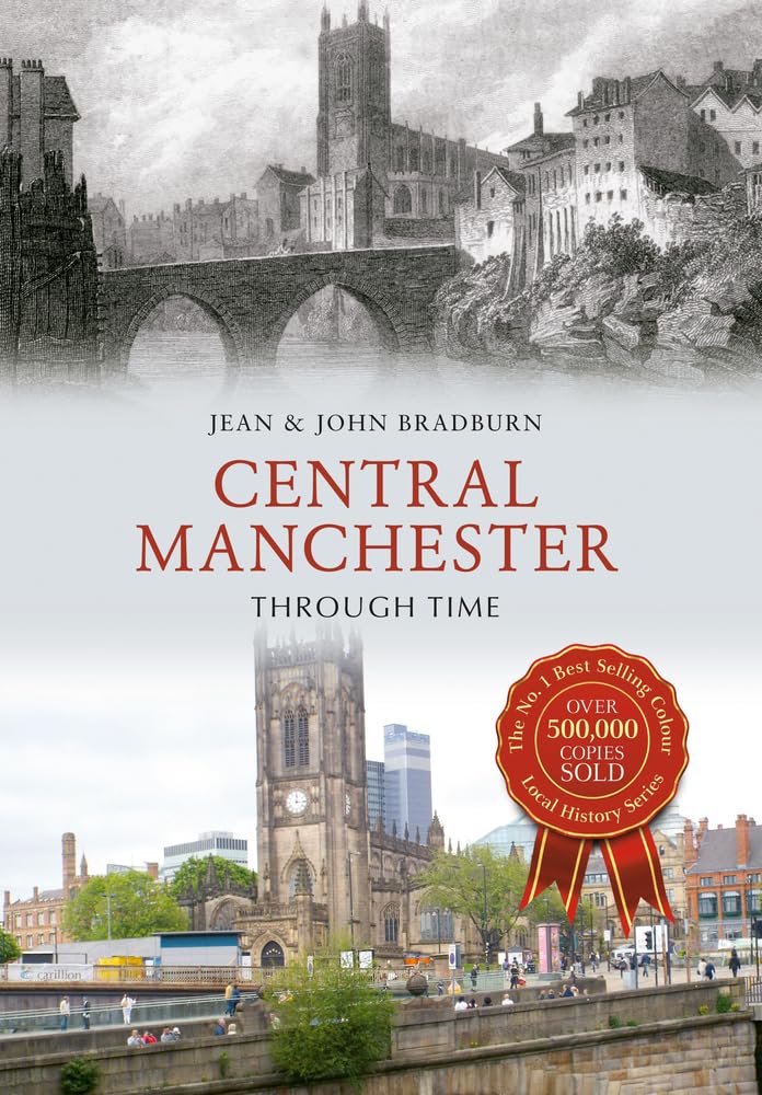 Central Manchester Through Time by Jean & John Bradburn (Paperback Book)