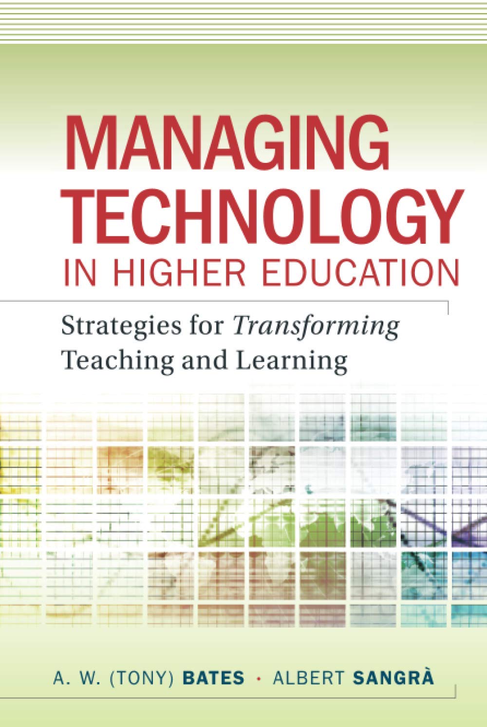 Managing Technology in Higher Education: Strategies for Transforming Teaching and Learning