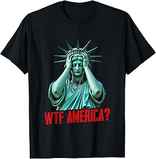 WTF America Statue Of Liberty Anti-Trump Political Democracy T-Shirt