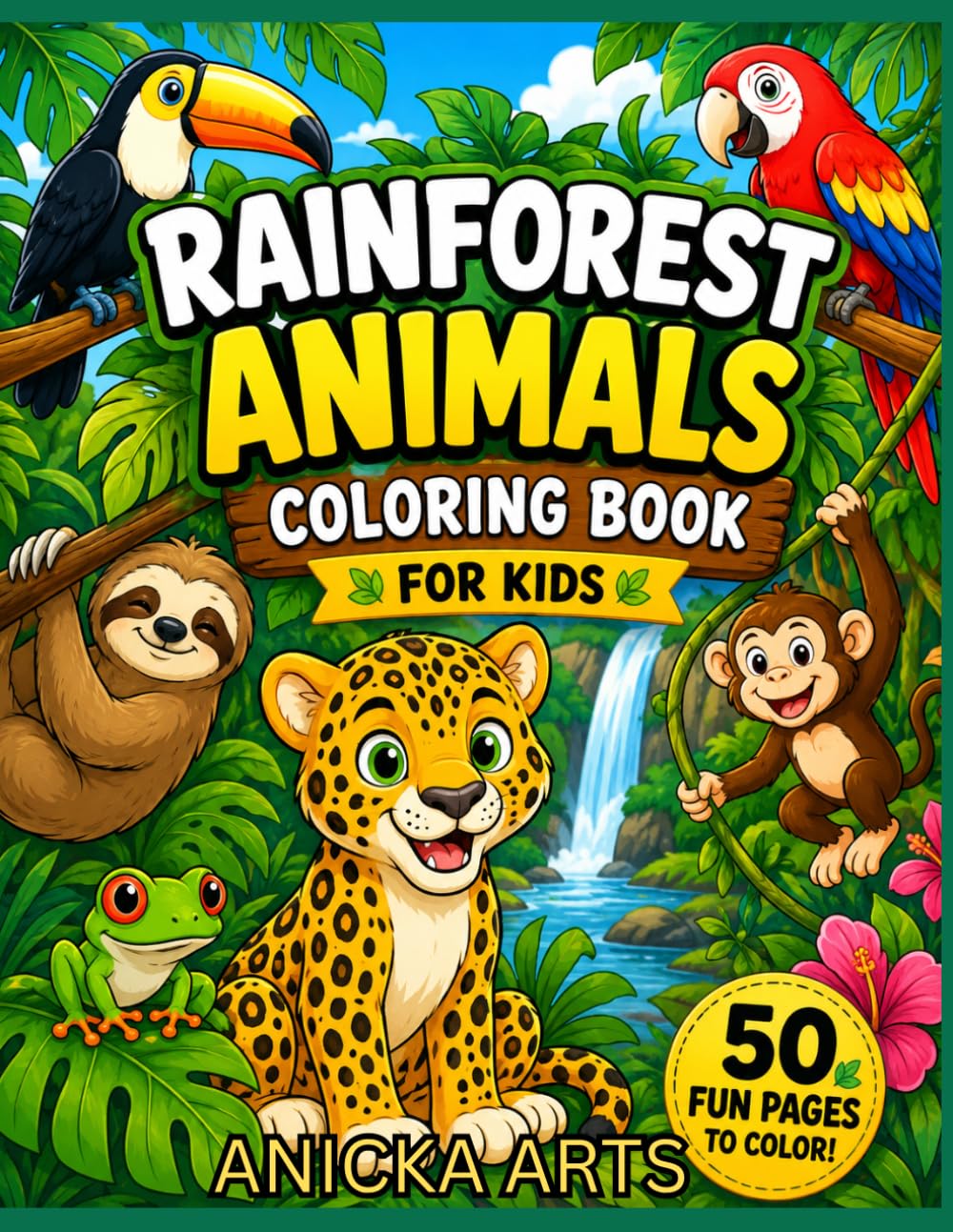 RAINFOREST ANIMALS COLORING BOOK FOR KIDS: 50 Fun and Easy Rainforest Animal Coloring Pages Featuring Monkeys, Sloths, Jaguars, Dolphins, Alligators, Parrots, Frogs and More