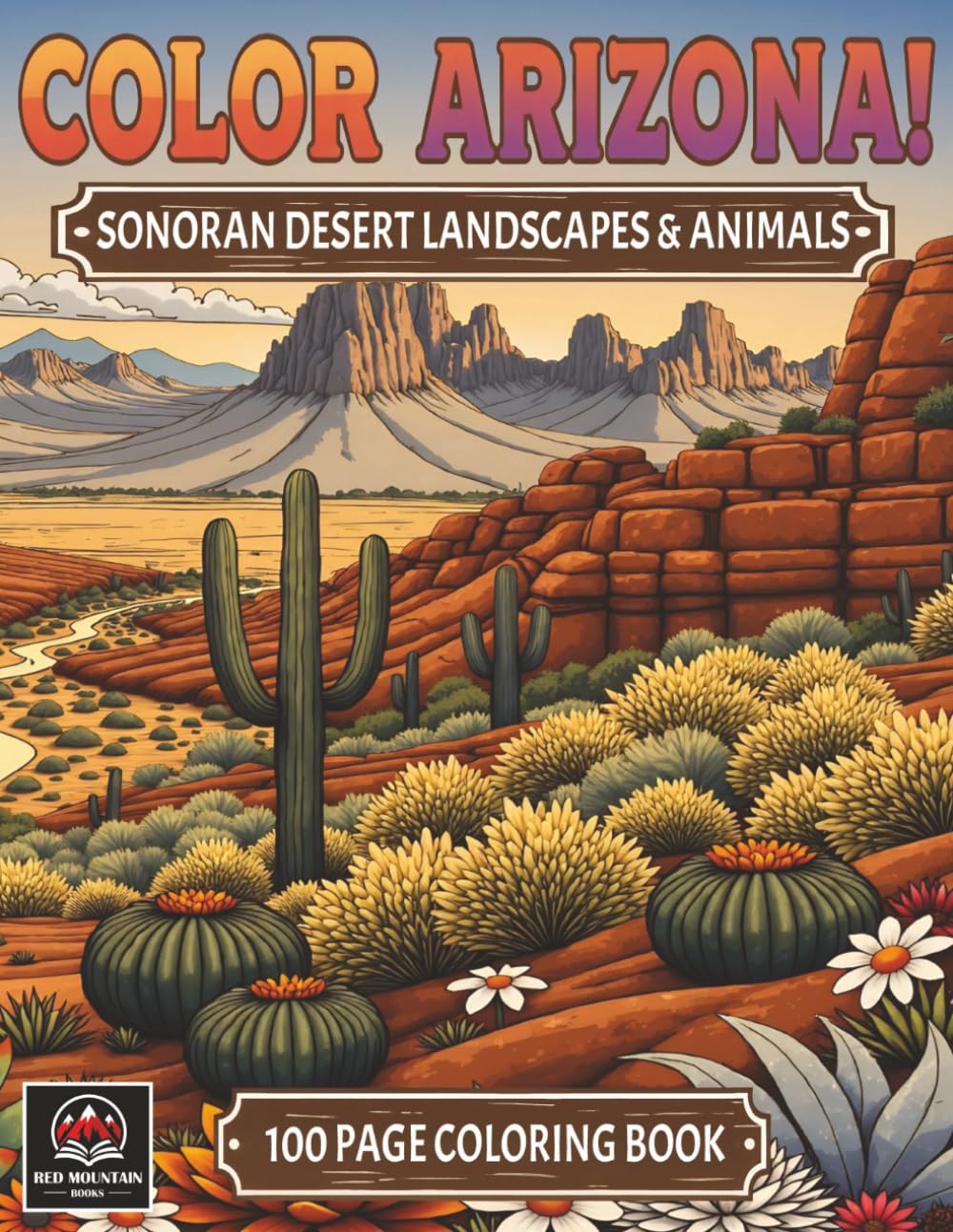 Color Arizona! Sonoran Desert Landscape and Animal Coloring Book