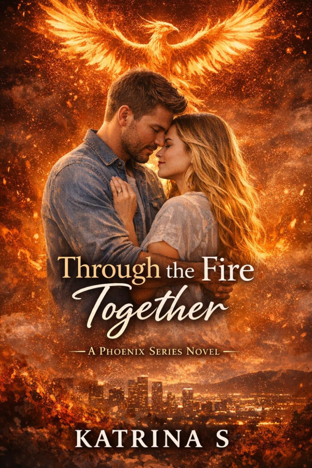 Through the Fire Together: A Phoenix Series Novel