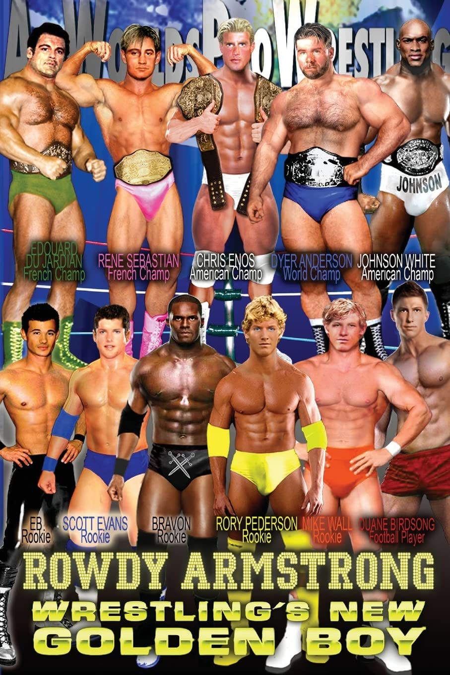 Rowdy Armstrong 1: Wrestling's New Golden Boy: Volume 1 (ROWDY ARMSTRONG Gay Pro Wrestling Series)