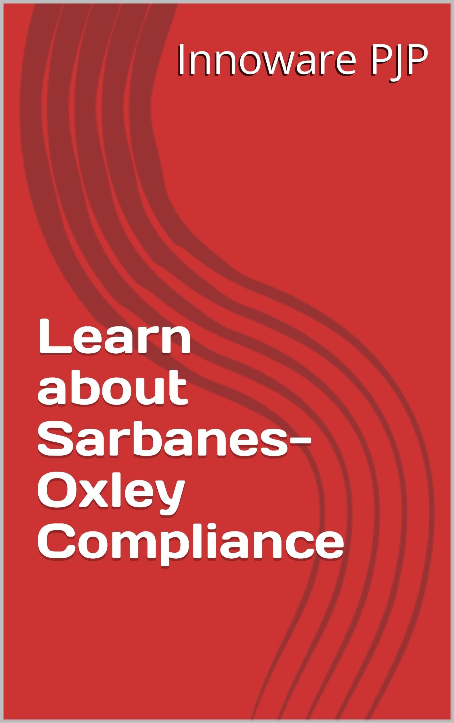 Learn about Sarbanes-Oxley Compliance
