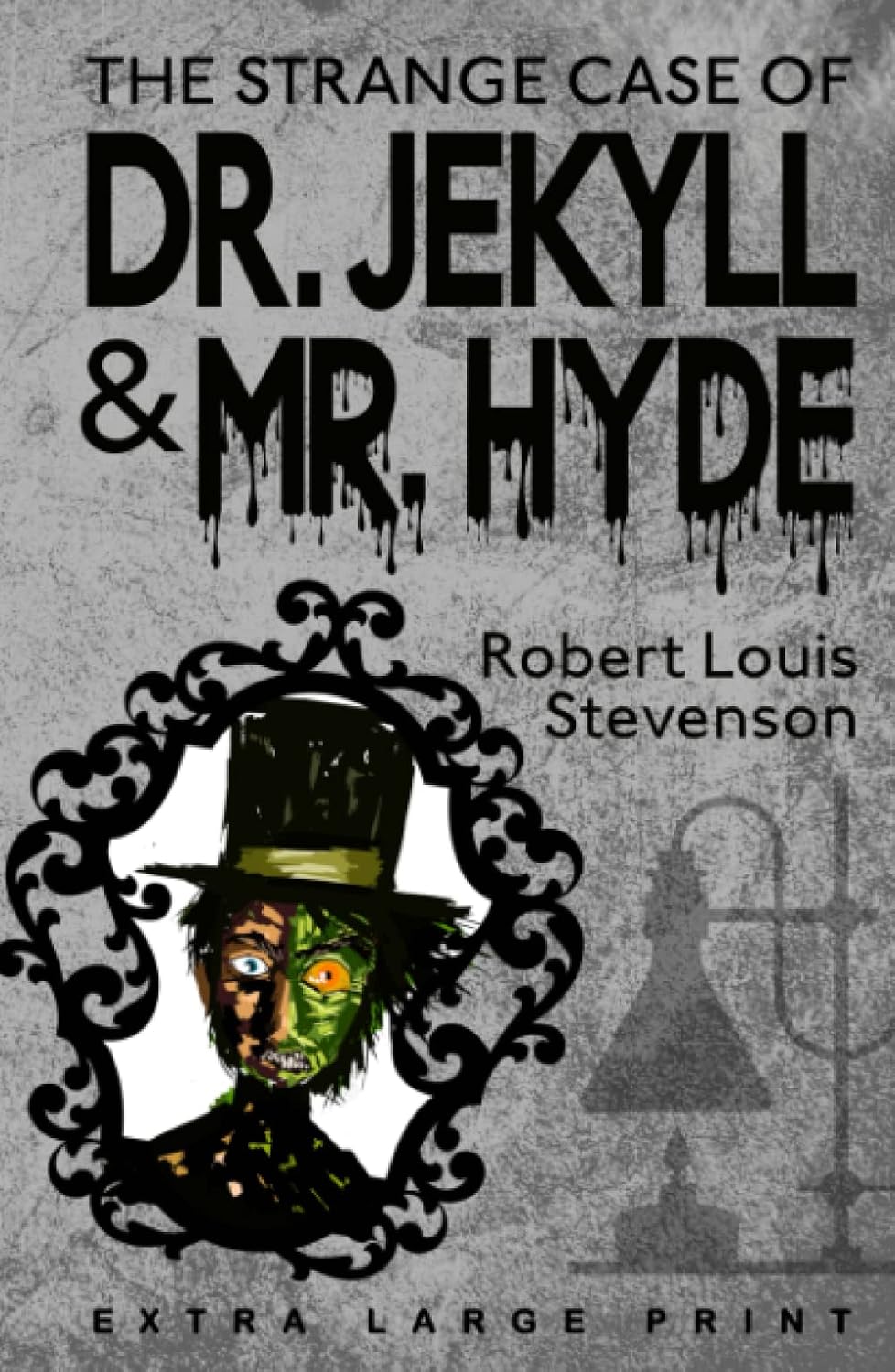 The Strange Case of Dr. Jekyll and Mr. Hyde (Extra Large Print Edition)