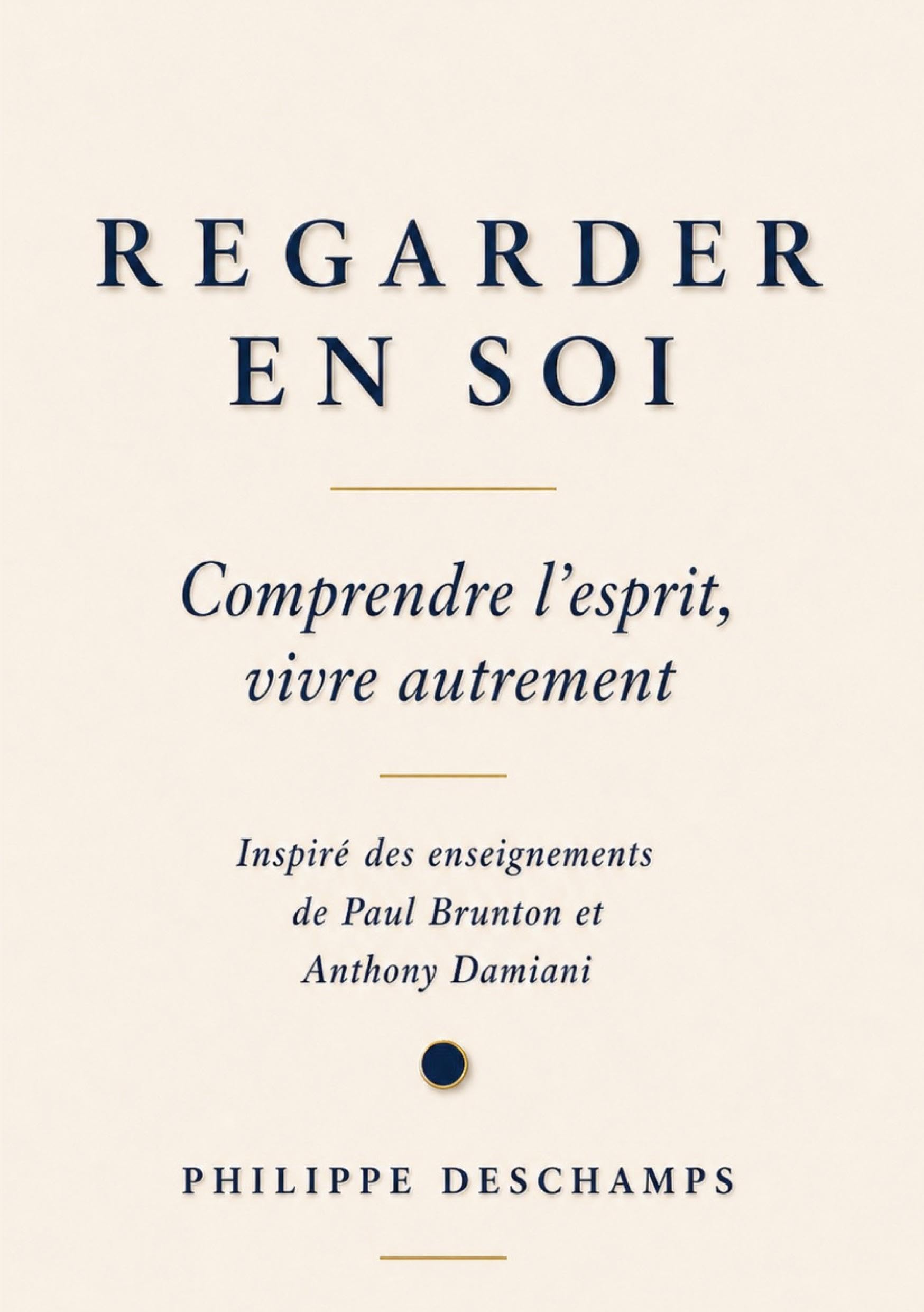 Regarder En Soi: Comprendre l'esprit, vivre autrement
