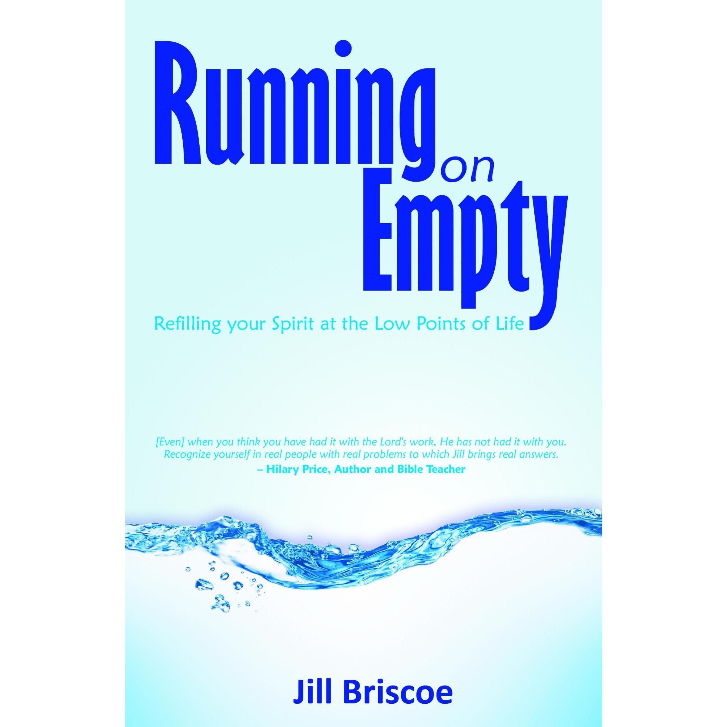 Running on Empty: Refilling Your Spirit at the Low Points of Life
