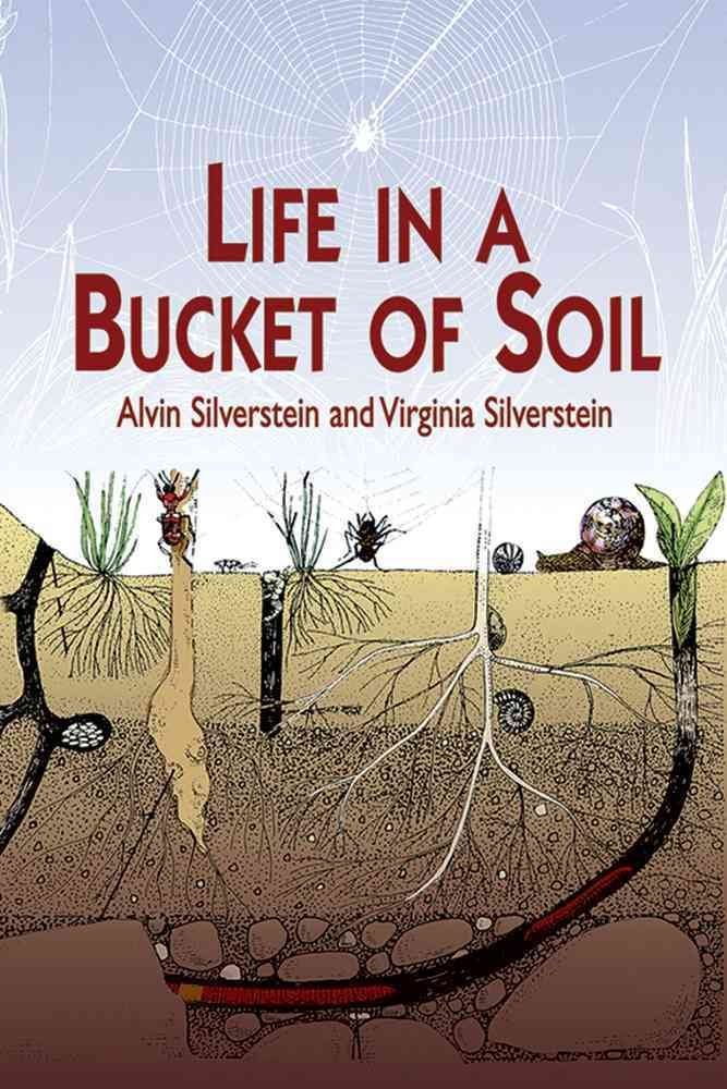 Life in a Bucket of Soil (Dover Children's Science Books)