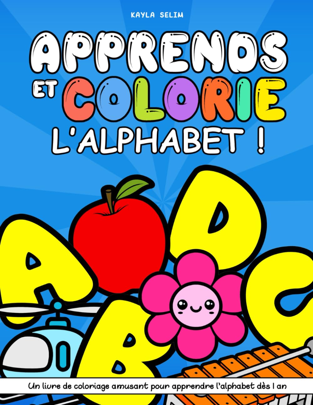 Apprends et colorie l’alphabet : un livre éducatif pour les enfants de 1 an et plus – images faciles à colorier