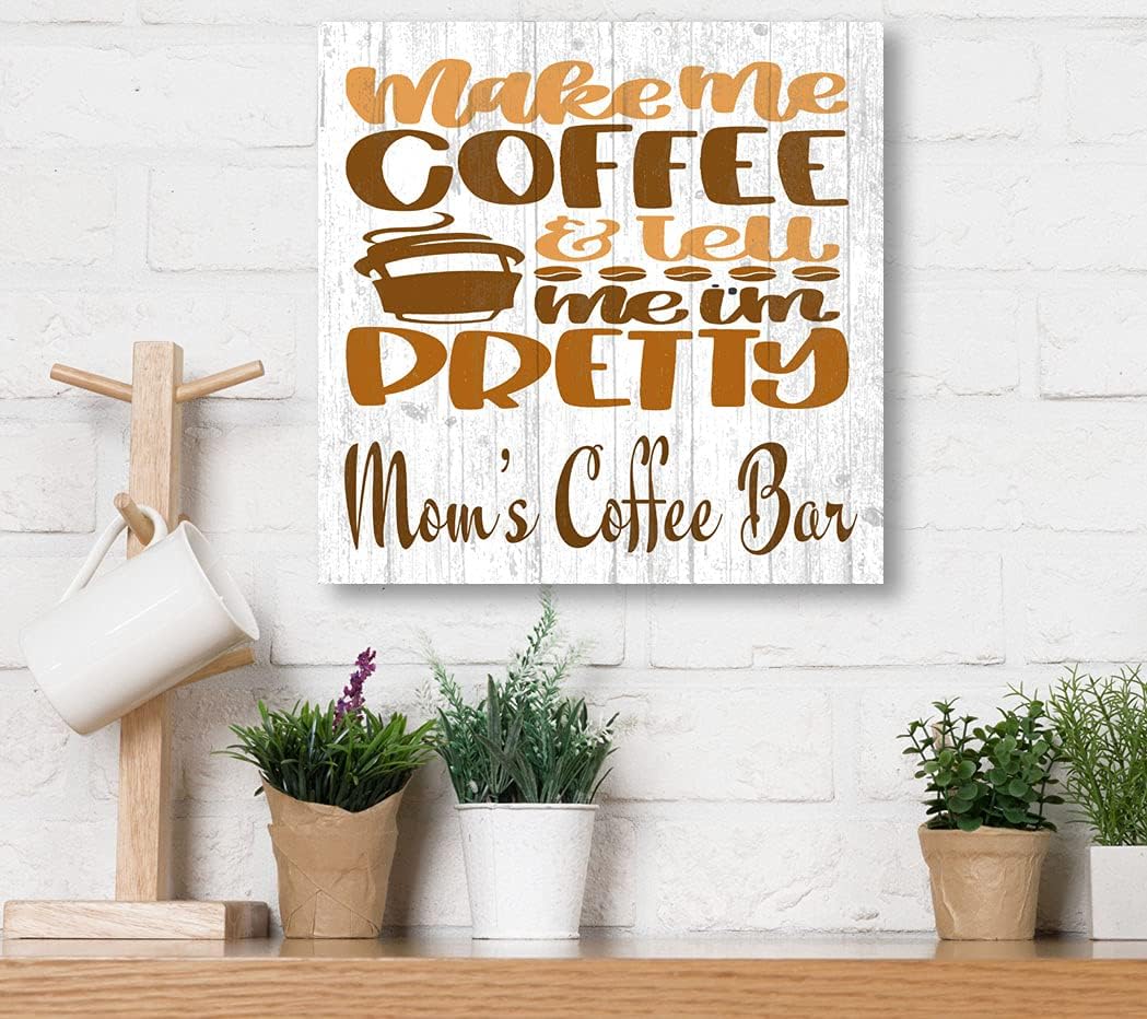 Custom Coffee Bar Sign for Kitchen or Coffee Bar PERSONALIZED Name Wood Wall Decor for Kitchen, Coffee Bar, Home, Office - Solid Wood - 10.5in x 10.5in (Make Me Coffee & Tell Me I'm Pretty)