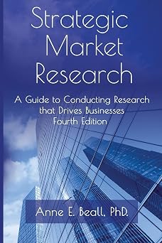Strategic Market Research A Guide to Conducting Research that Drives Businesses