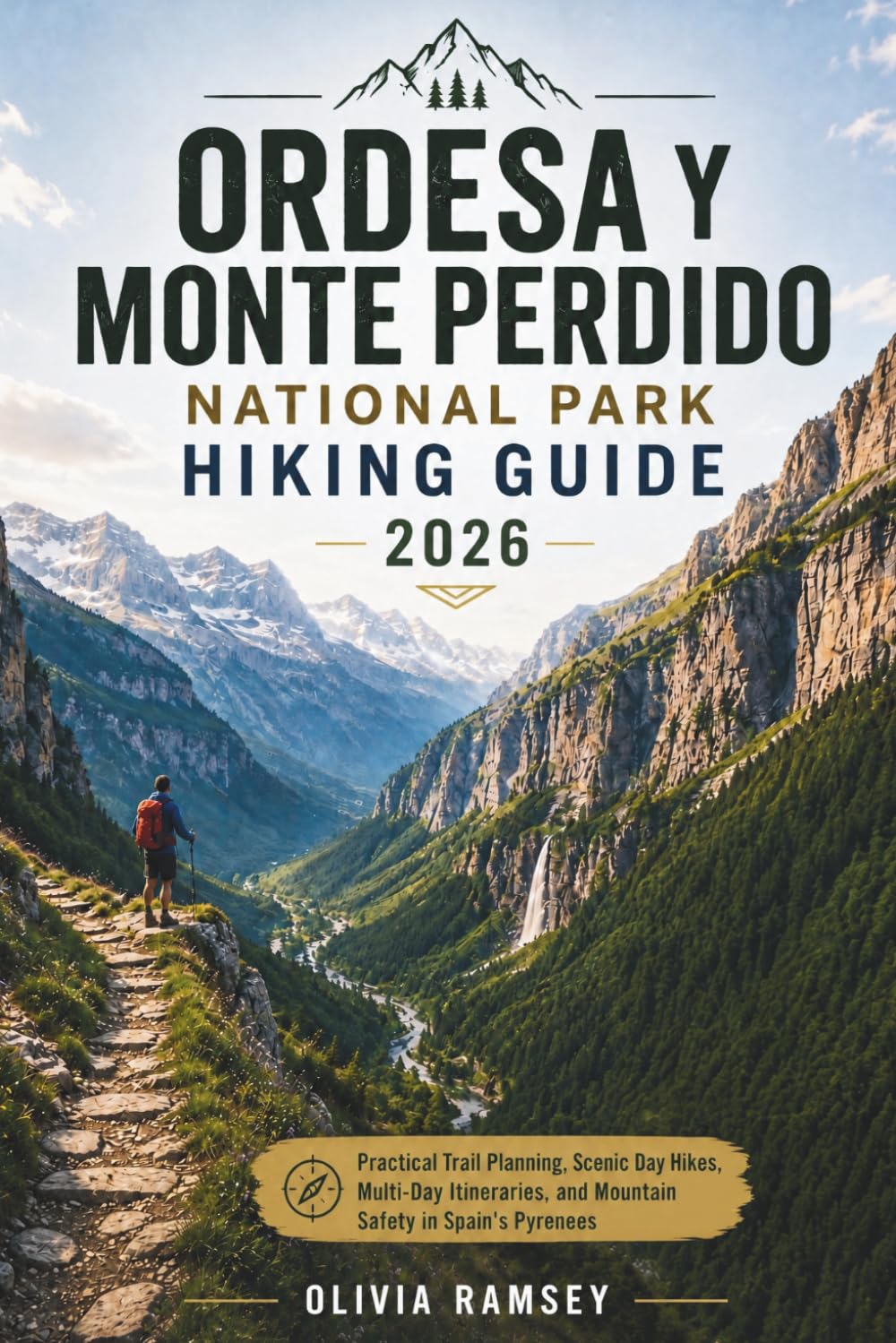 ORDESA Y MONTE PERDIDO NATIONAL PARK HIKING GUIDE 2026: Practical Trail Planning, Scenic Day Hikes, Multi-Day Itineraries, and Mountain Safety in Spain's Pyrenees