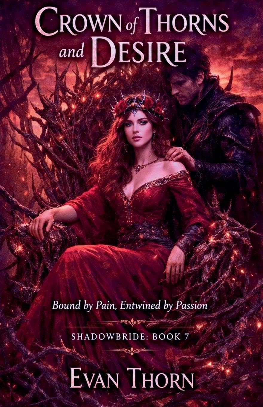 Crown of Thorns and Desire: 7 (Shadowbride)