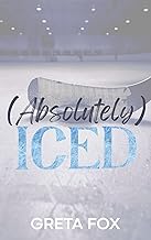 (absolutely) Iced: Scharfe Eishockey-Romanze (Tampa Bay Puckers: Deutsche Ausgaben 2)