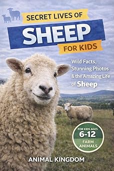 Secret Lives of Sheep for Kids: Wild Facts, Stunning Photos inside the ...