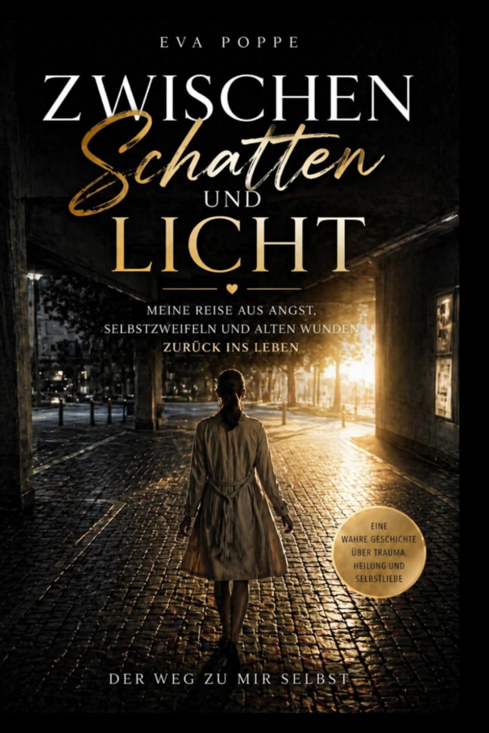Zwischen Schatten und Licht: Meine Reise aus Angst, Selbstzweifeln und alten Wunden zurück ins Leben