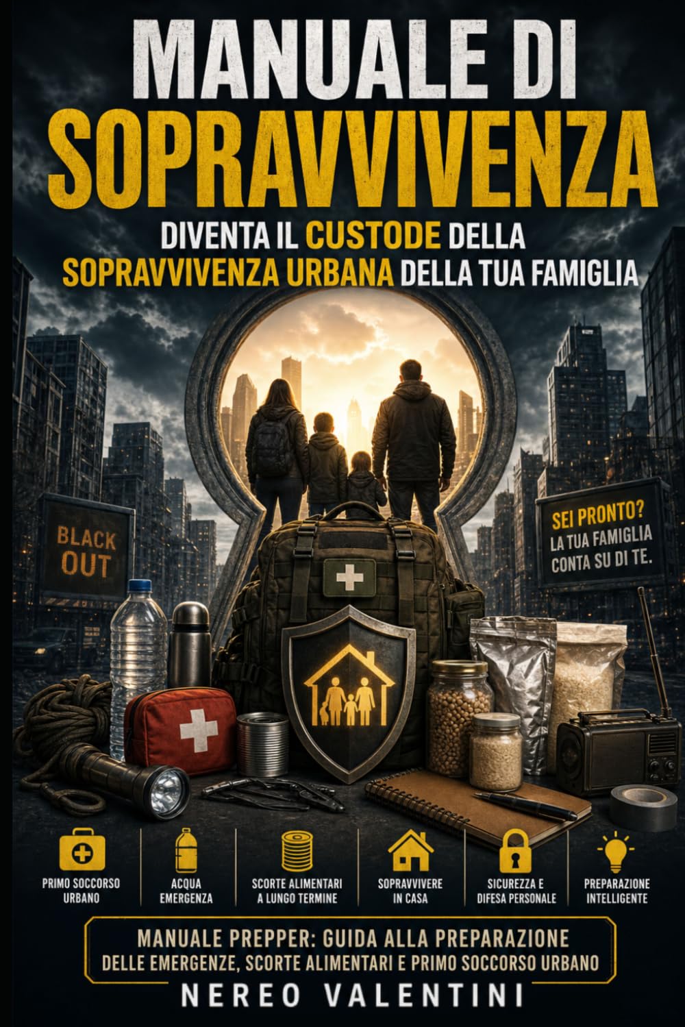 Manuale di sopravvivenza: diventa il custode della sopravvivenza urbana della tua famiglia: Manuale prepper: Guida alla preparazione delle emergenze, scorte alimentari e primo soccorso urbano