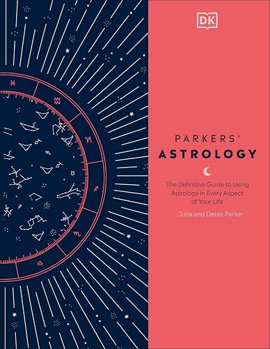 Parkers' Astrology: The Definitive Guide to Using Astrology in Every Aspect of Your Life