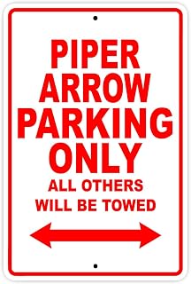 Piper Arrow Parking Only All Others Will Be Towed Plane Jet Pilot Aircraft Novelty Garage Wall Decor Aluminum 8"x12" Sign Plate