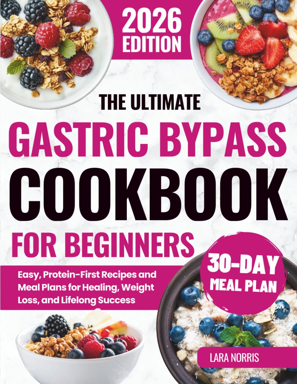 The Ultimate Gastric Bypass Cookbook For Beginners: Easy, Protein-First Recipes and Meal Plans for Healing, Weight Loss, and Lifelong Success (The Complete Bariatric Cooking Collection)      Paperback – January 10, 2026