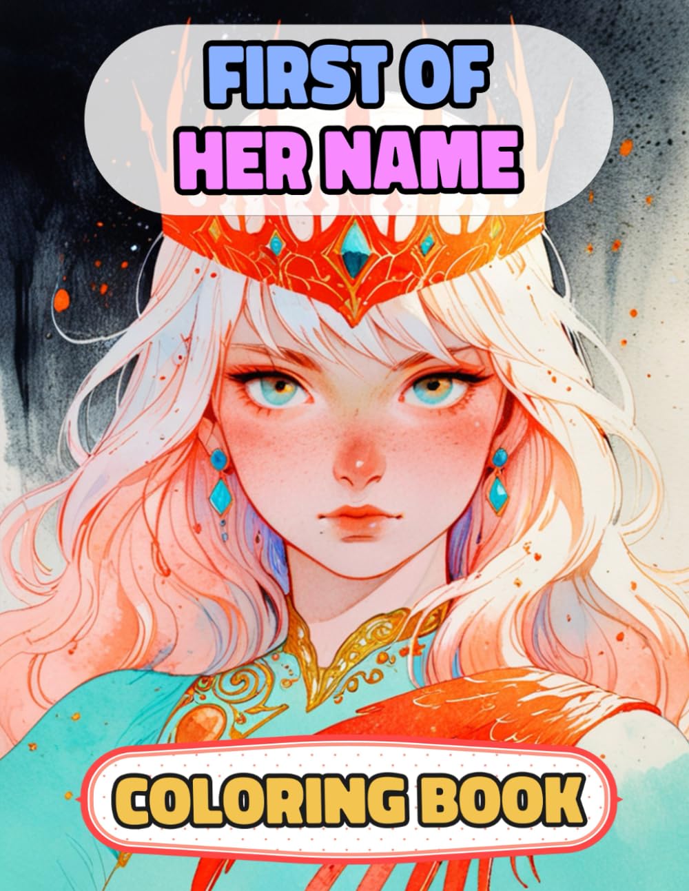 First Of Her Name Coloring Book: Colouring Pages Of Hero Princesses Queens Royal Women Warrior Girl Knight Castle Medieval Noble Lady Imperial Kingdom ... Mindfulness | For Kid Adult Teen Senior