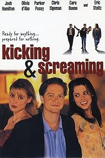Kicking and Screaming