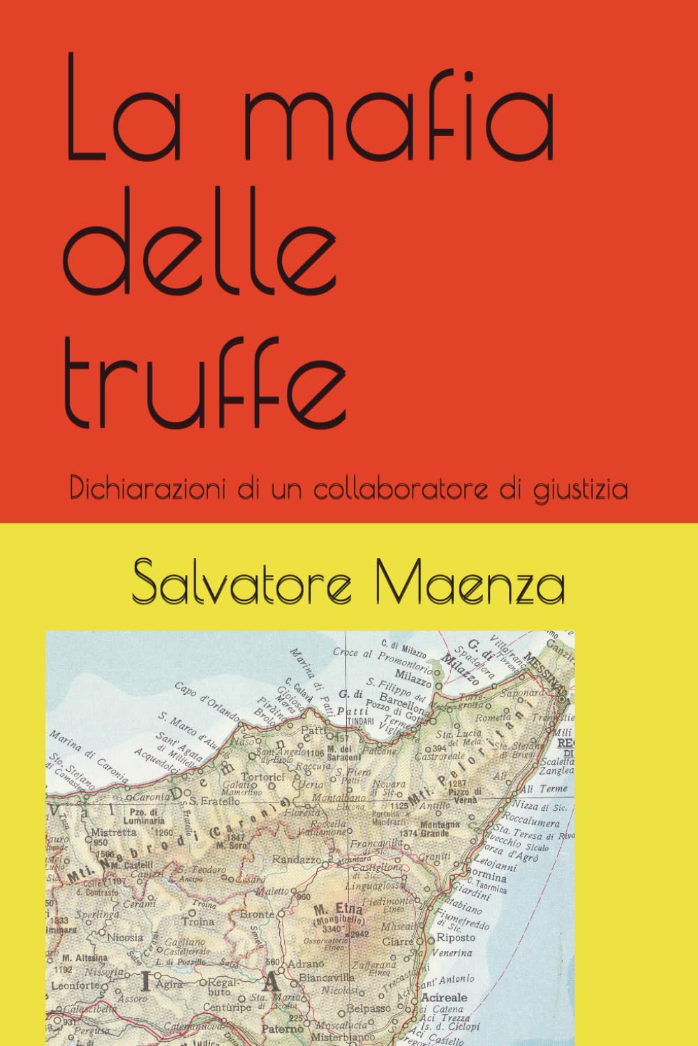 La mafia delle truffe: Dichiarazioni di un collaboratore di giustizia (mafia e crimine)