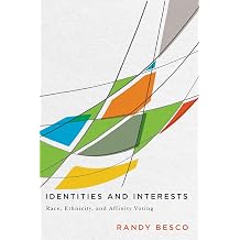 Identities and Interests Race, Ethnicity, and Affinity Voting