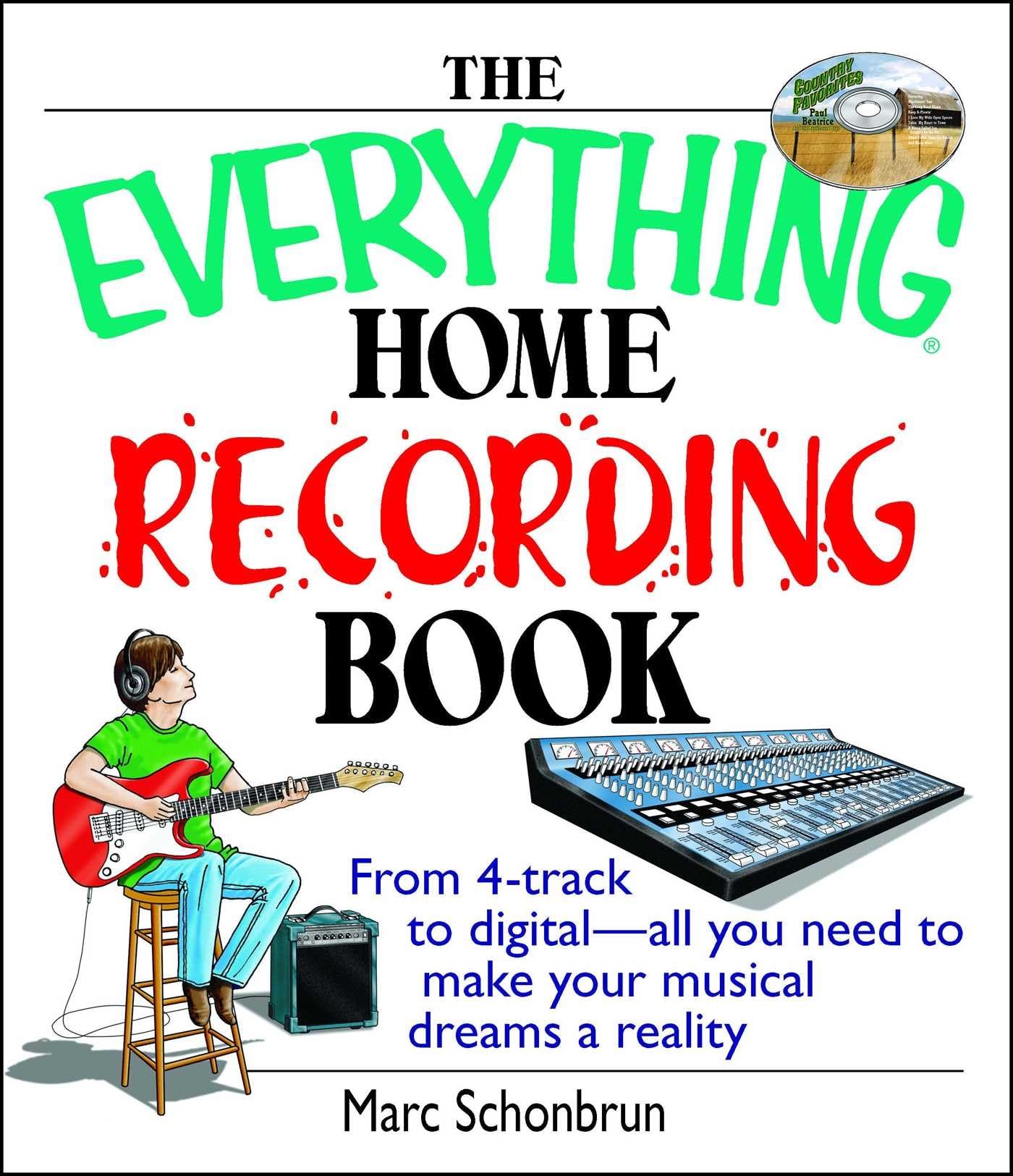 The Everything Home Recording Book: From 4-track to digital--all you need to make your musical dreams a reality (Everything® Series) Paperback – Illustrated, October 7, 2004