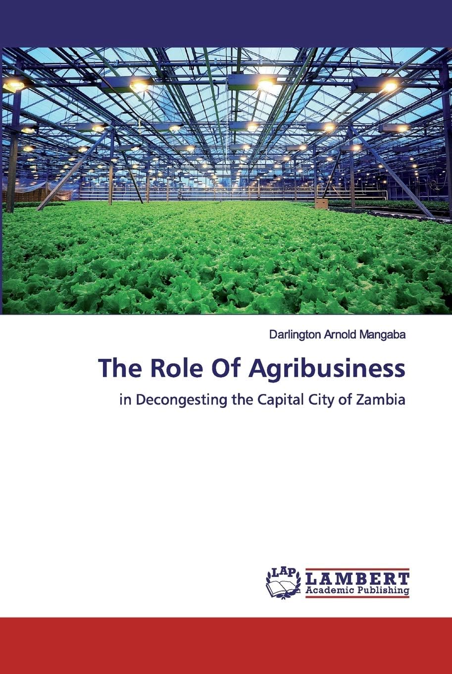 The Role Of Agribusiness: in Decongesting the Capital City of Zambia