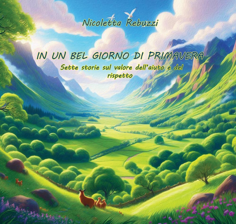 In Un Bel Giorno Di Primavera. Sette Storie Sul Valore Dell'aiuto E Del Rispetto - 4